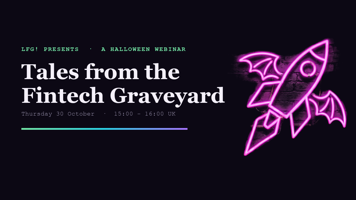 Tales from the Fintech Graveyard: a Halloween webinar from Let Fintech Grow!